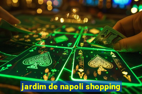 jardim de napoli shopping