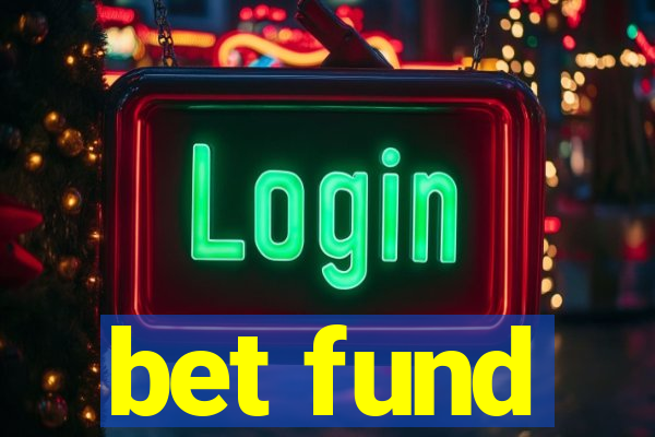 bet fund