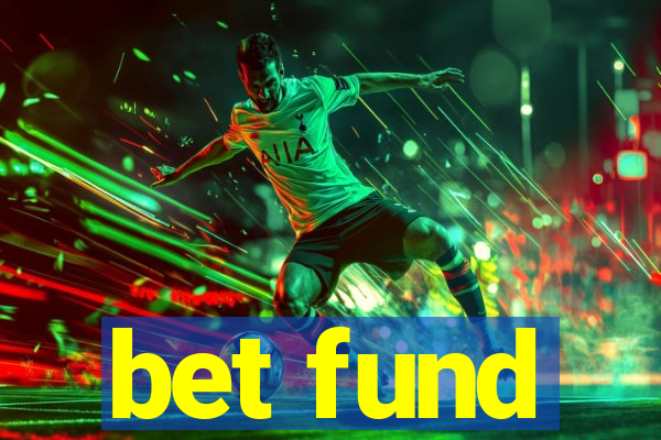 bet fund