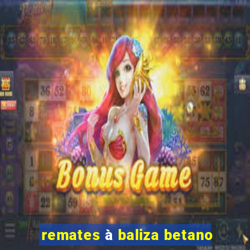 remates à baliza betano