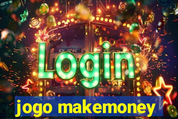 jogo makemoney