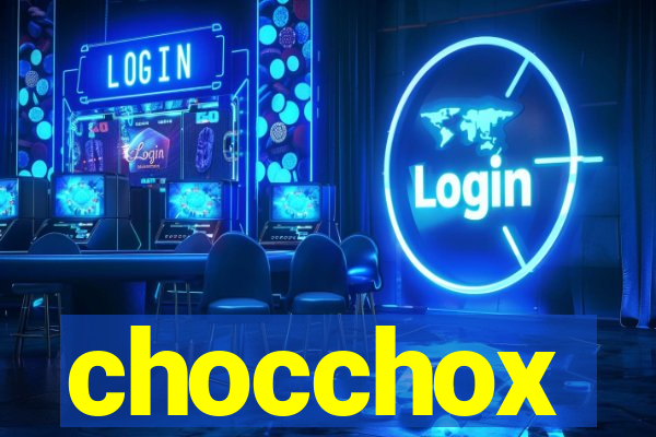 chocchox