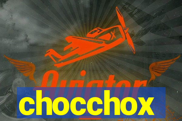 chocchox