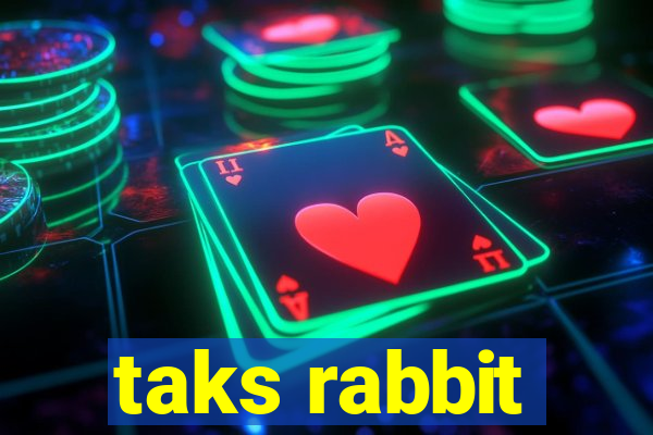 taks rabbit