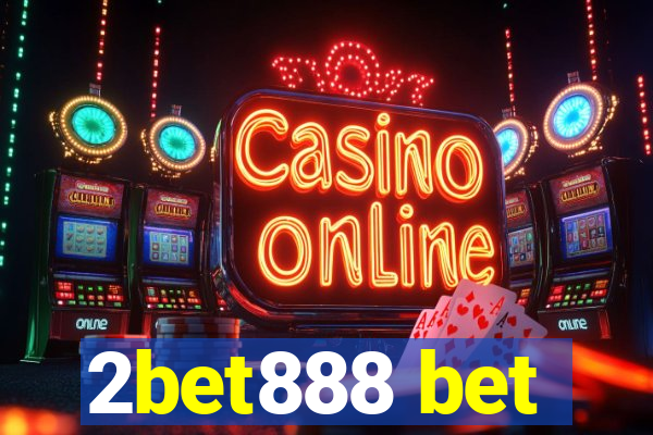 2bet888 bet