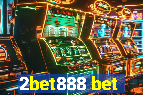 2bet888 bet