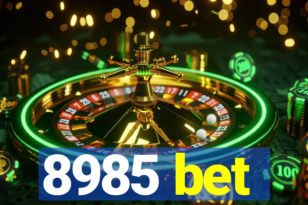 8985 bet