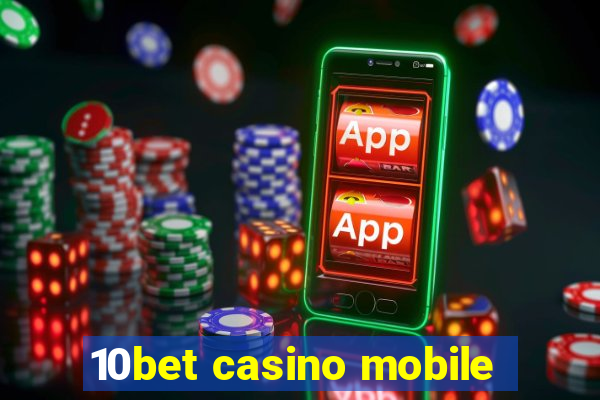 10bet casino mobile