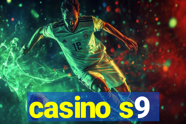 casino s9