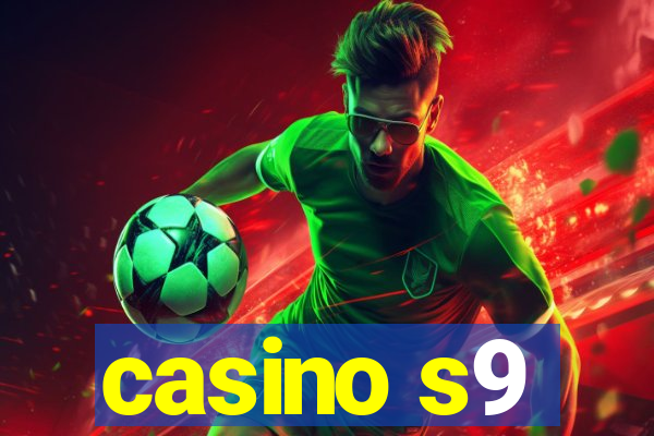 casino s9