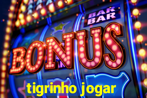 tigrinho jogar