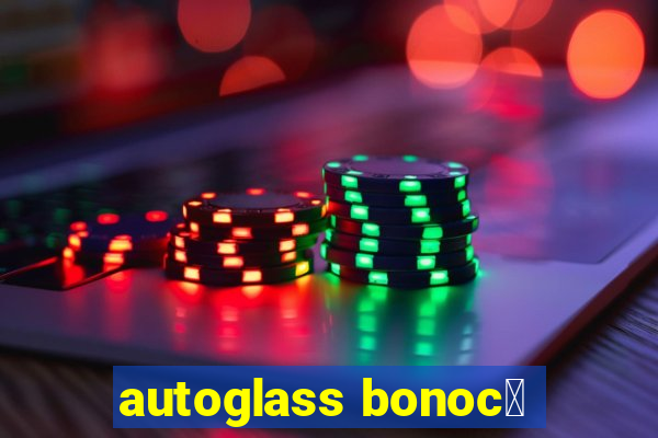 autoglass bonoc么