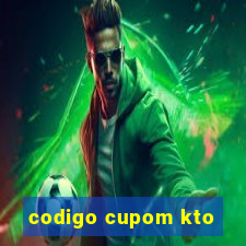 codigo cupom kto