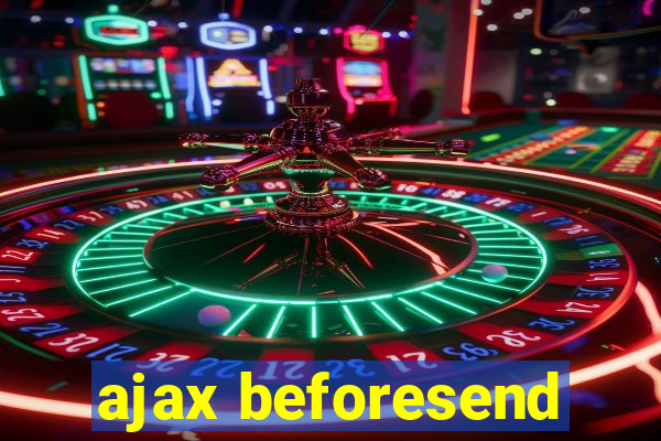 ajax beforesend