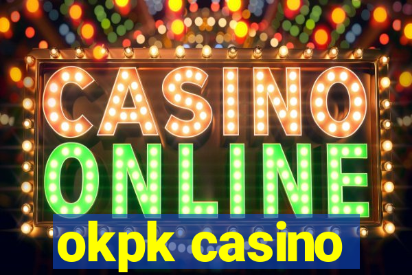 okpk casino