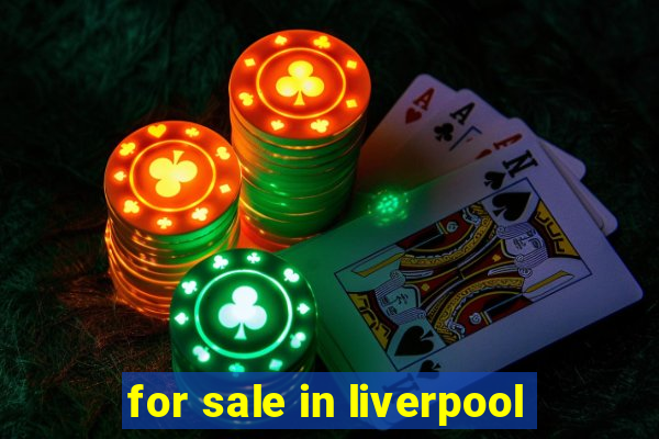 for sale in liverpool