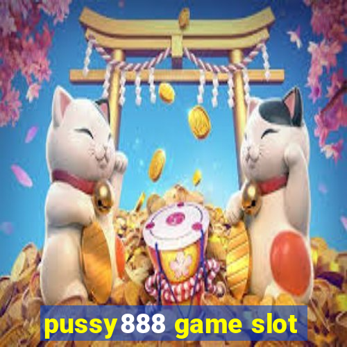 pussy888 game slot