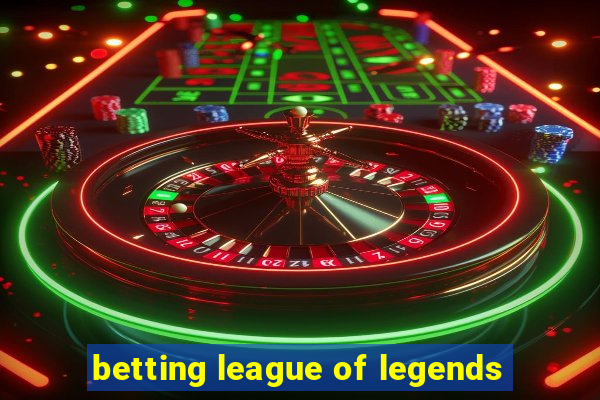 betting league of legends