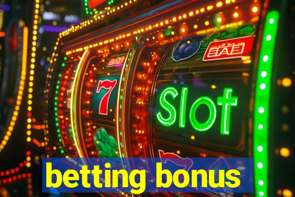 betting bonus