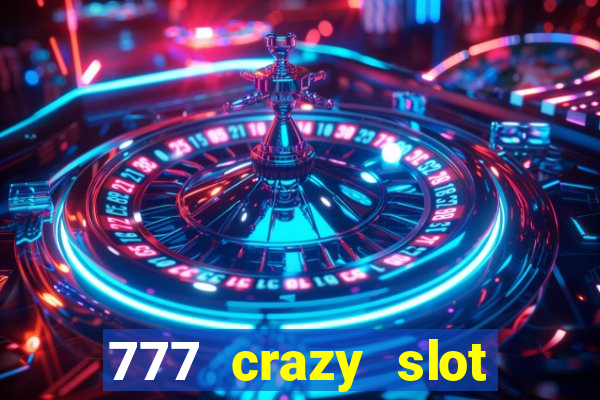 777 crazy slot online login