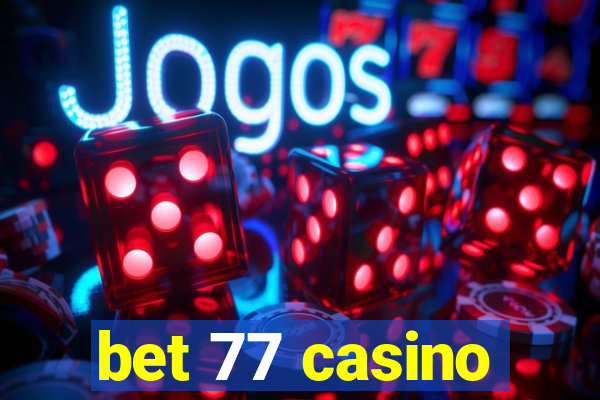 bet 77 casino