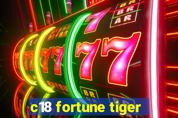 c18 fortune tiger