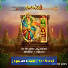 jogo 361.com 茅 confi谩vel