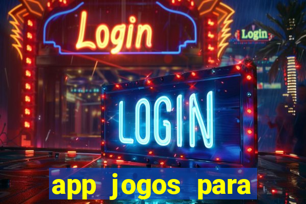 app jogos para ganhar dinheiro