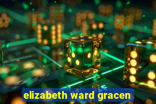 elizabeth ward gracen