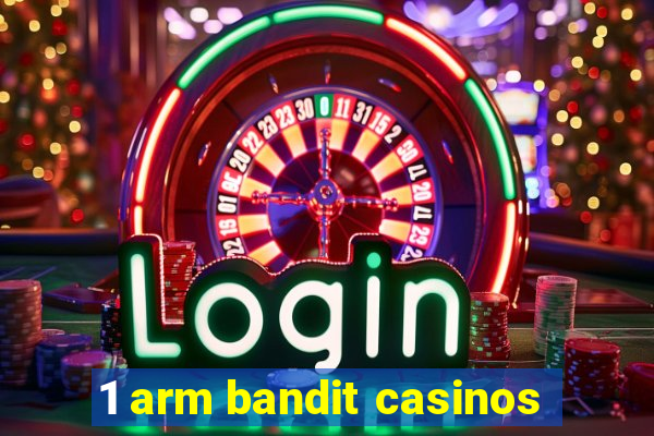 1 arm bandit casinos