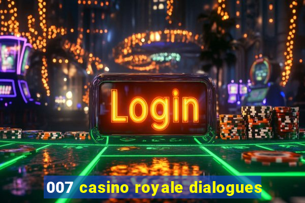 007 casino royale dialogues