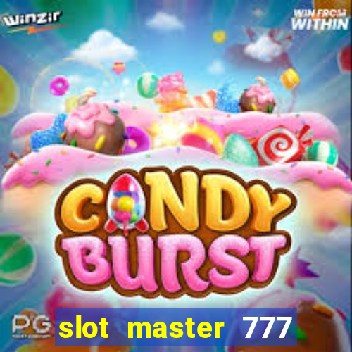 slot master 777 paga mesmo