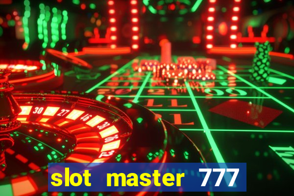 slot master 777 paga mesmo