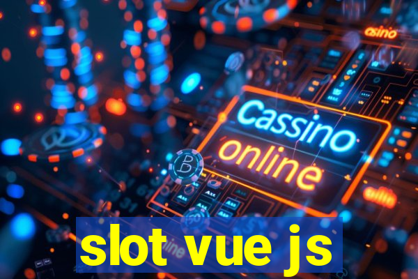 slot vue js