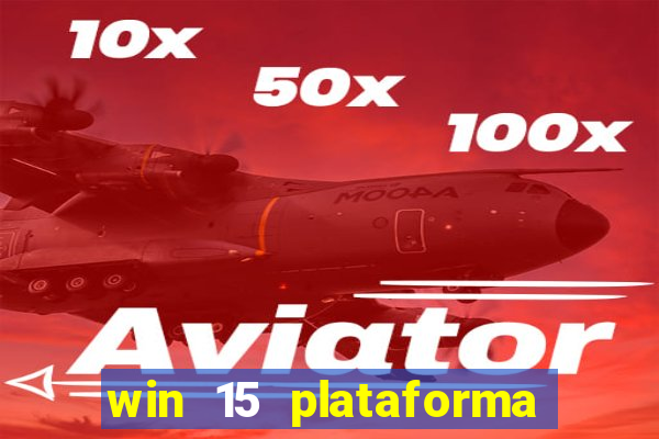 win 15 plataforma de jogos