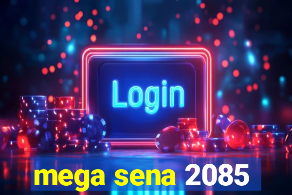 mega sena 2085