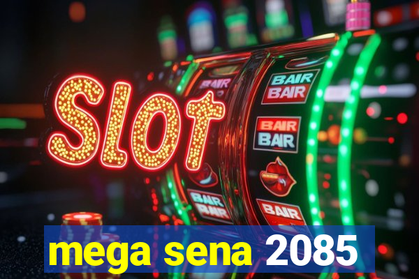 mega sena 2085