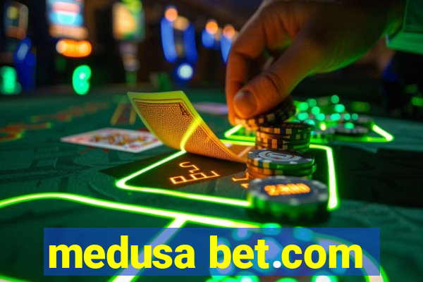 medusa bet.com