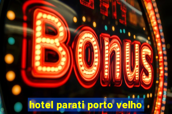 hotel parati porto velho