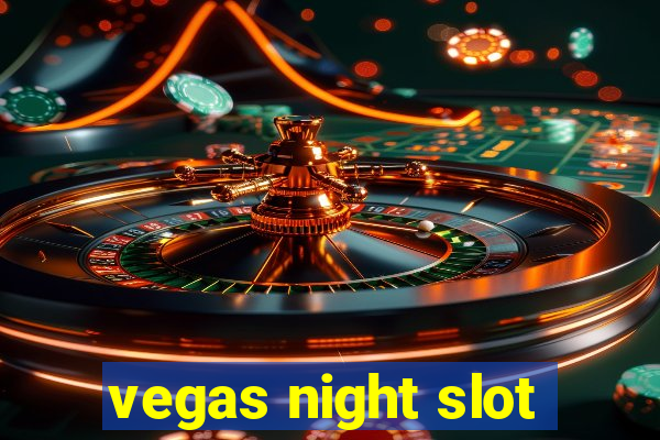 vegas night slot