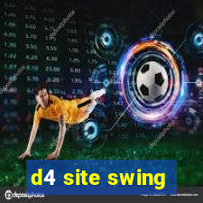 d4 site swing