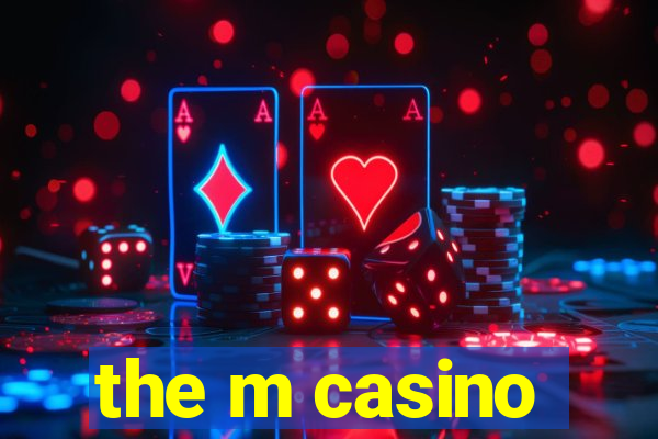 the m casino