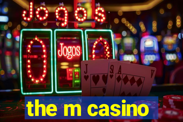 the m casino