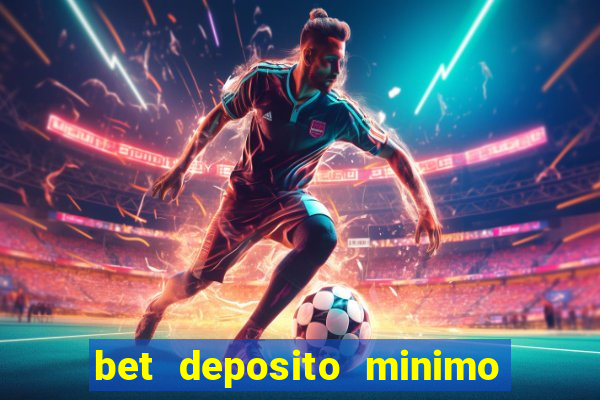 bet deposito minimo 5 reais