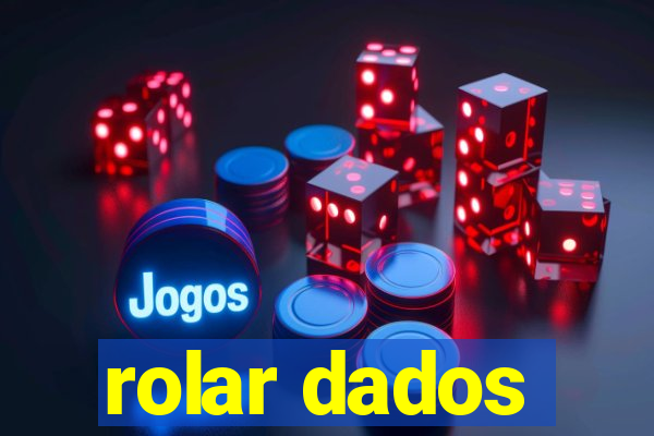 rolar dados