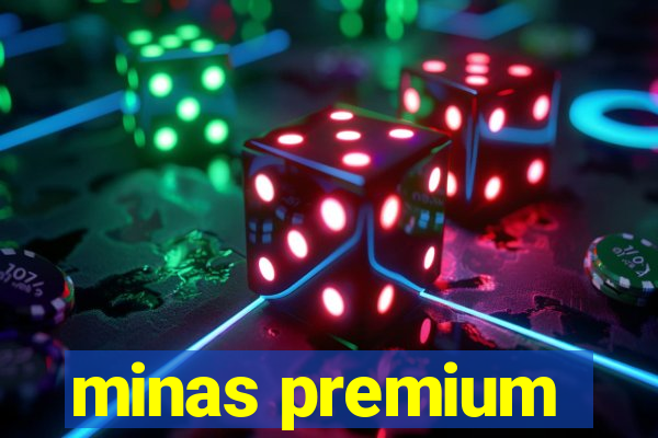 minas premium