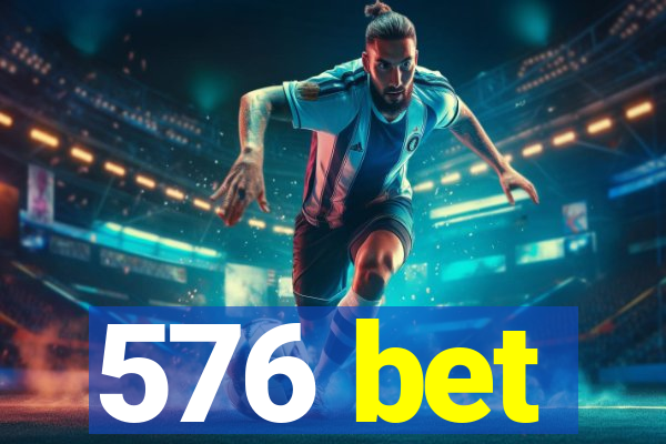 576 bet