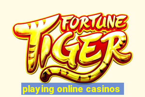 playing online casinos