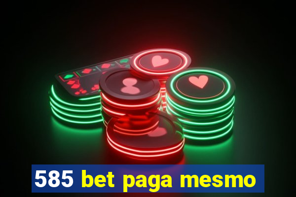 585 bet paga mesmo