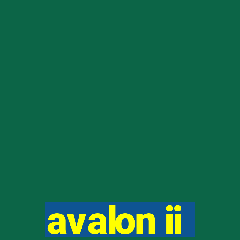 avalon ii